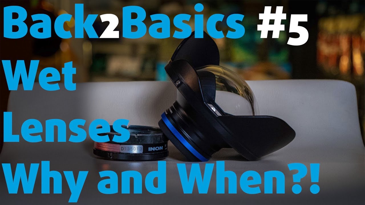 WET LENSES - WHY AND WHEN?! ⎜ Back2Basics #5
